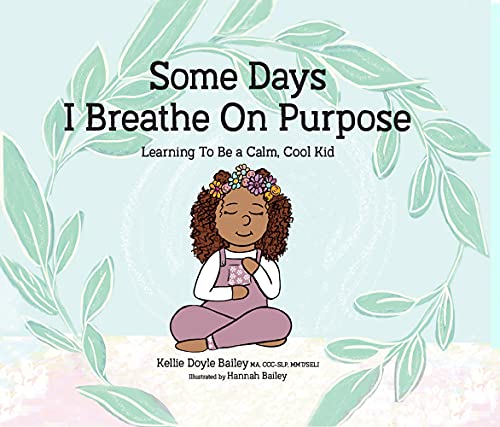 Some Days I Breathe on Purpose: Learning to Be a Calm, Cool Kid