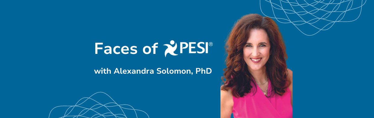Get to Know a Face of PESI - Alexandra Solomon